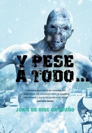 Y pese a todo…, una novela de Juan de Dios G